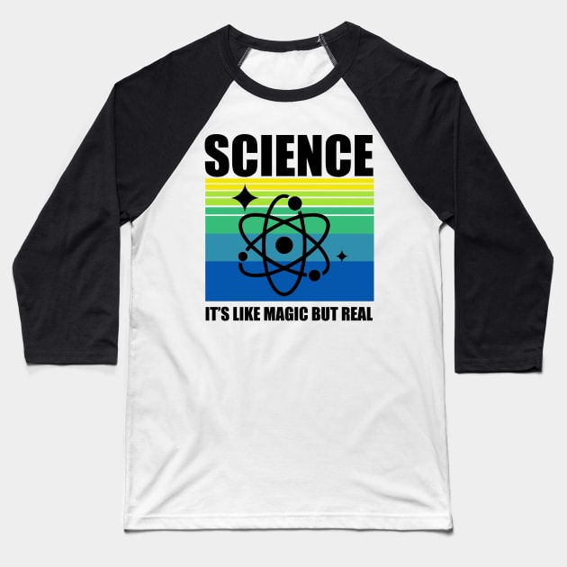 Science it's Magic but Real Baseball T-Shirt by DreamPassion